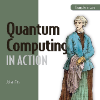 《量子计算实战》(Quantum Computing in Action )