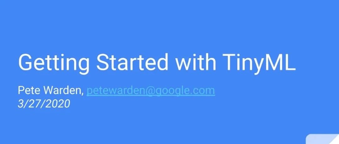 【Google】微型化机器学习教程，17页ppt，Getting Started with TinyML